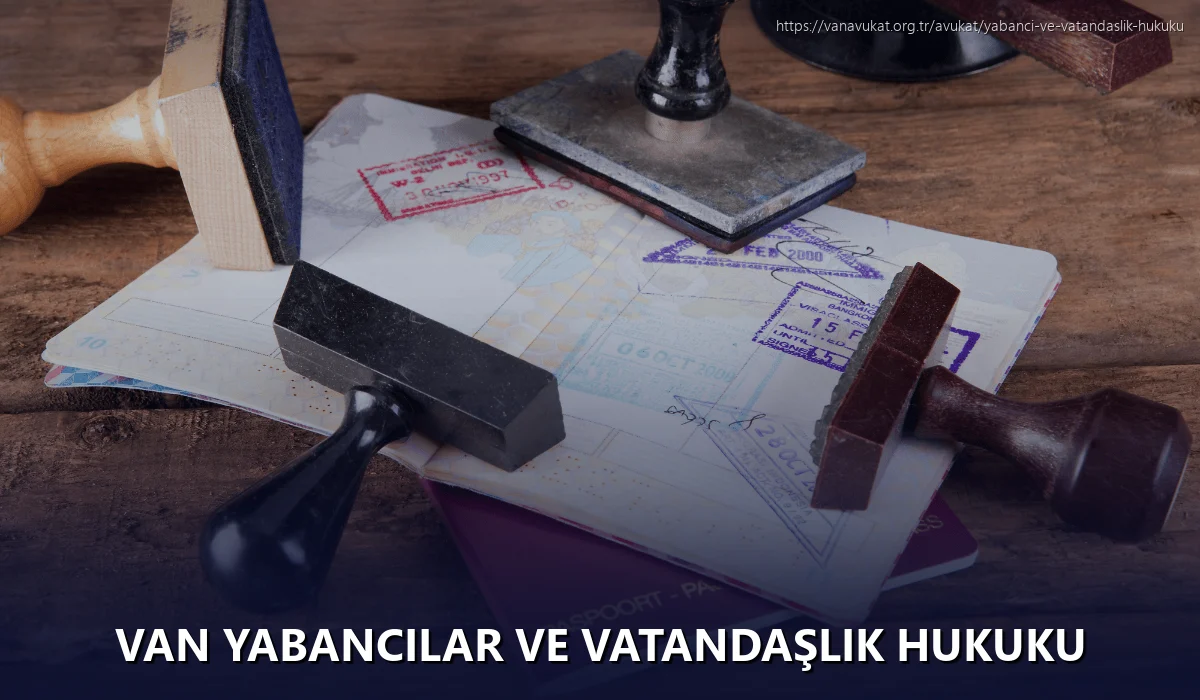Van Yabancılar ve Vatandaşlık Hukuku